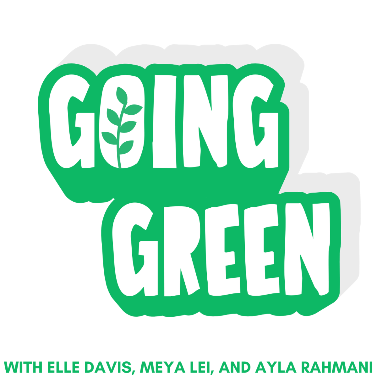 Going Green: Episode 1 The Root of the Problem